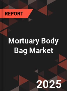 Mortuary Body Bag Global and China Top Players Market