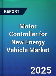 Global Motor Controller for New Energy Vehicle Market