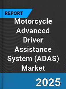 Global Motorcycle Advanced Driver Assistance System Market