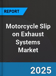 Motorcycle Slip on Exhaust Systems Global Market