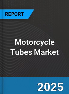 Global Motorcycle Tubes Market