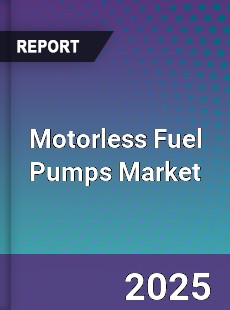 Motorless Fuel Pumps Global Market
