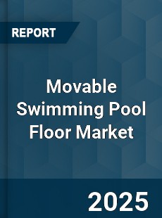 Movable Swimming Pool Floor Market
