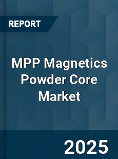 Global MPP Magnetics Powder Core Industry