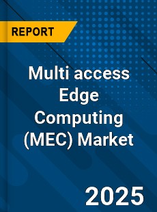 Global Multi access Edge Computing Market