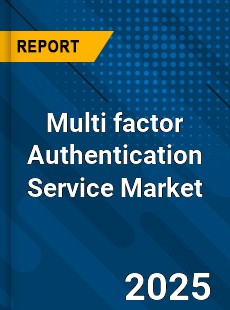 Global Multi factor Authentication Service Market