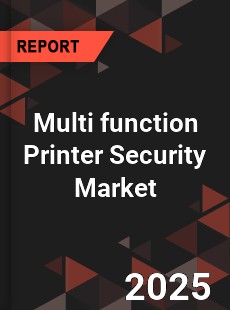COVID 19 Outbreak Global Multi function Printer Security Industry