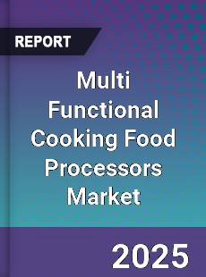 Global Multi Functional Cooking Food Processors Market