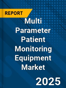 Global Multi Parameter Patient Monitoring Equipment Market