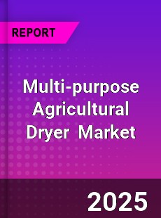 Global Multi purpose Agricultural Dryer Industry