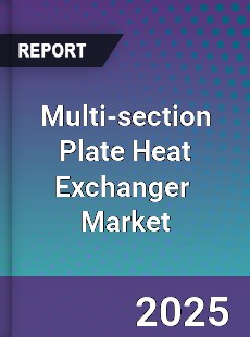 Global Multi section Plate Heat Exchanger Industry
