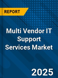 Global Multi Vendor IT Support Services Market