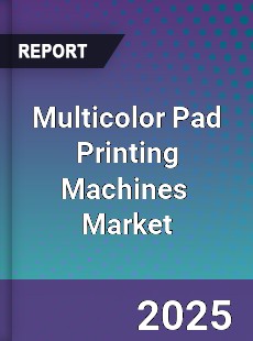 Global Multicolor Pad Printing Machines Industry