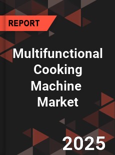 Global Multifunctional Cooking Machine Industry