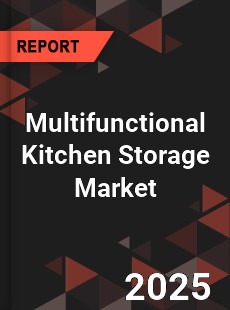 Global Multifunctional Kitchen Storage Market