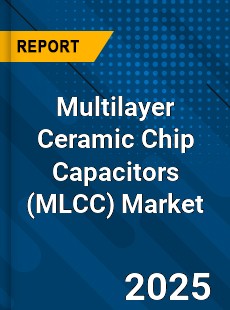 Global Multilayer Ceramic Chip Capacitors Market
