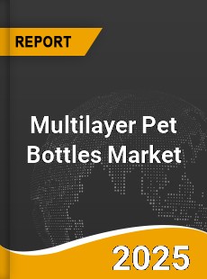 Worldwide Multilayer Pet Bottles Market