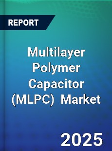 Multilayer Polymer Capacitor Global and China Top Players Market