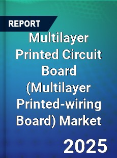Global Multilayer Printed Circuit Board Industry