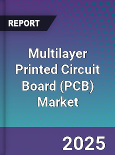 Global Multilayer Printed Circuit Board Market