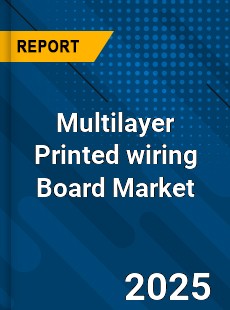 Global Multilayer Printed wiring Board Market