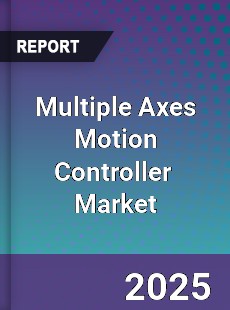 Global Multiple Axes Motion Controller Market