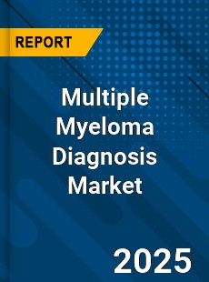 Global Multiple Myeloma Diagnosis Market