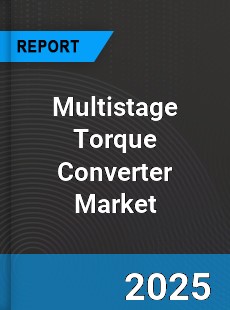 Global Multistage Torque Converter Market