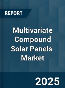 Global Multivariate Compound Solar Panels Market