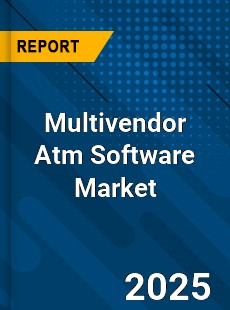 Global Multivendor Atm Software Market