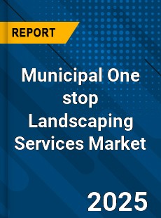 Municipal One stop Landscaping Services Market