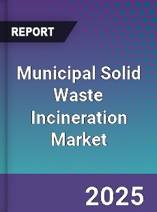 Global Municipal Solid Waste Incineration Market