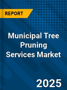 Municipal Tree Pruning Services Market