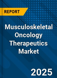 Global Musculoskeletal Oncology Therapeutics Market