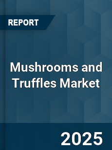 Global Mushrooms and Truffles Market
