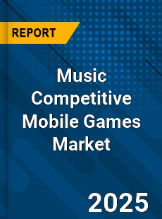 Music Competitive Mobile Games Market