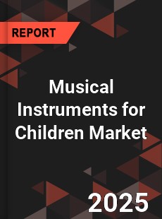 Musical Instruments for Children Market