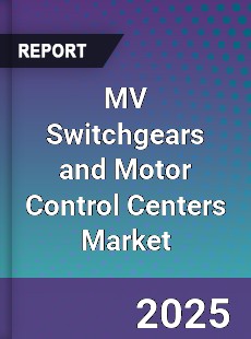 Global MV Switchgears and Motor Control Centers Market