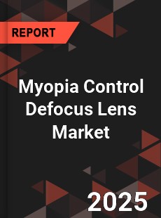 Myopia Control Defocus Lens Global and China Top Players Market