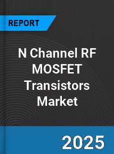 N Channel RF MOSFET Transistors Market