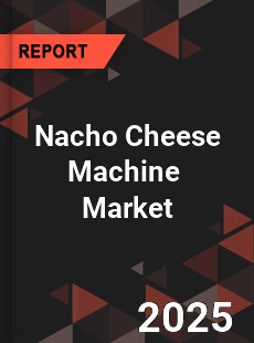 Nacho Cheese Machine Global and China Top Players Market