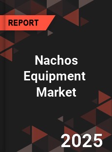 Nachos Equipment Global and China Top Players Market