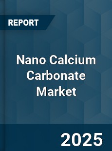 Nano Calcium Carbonate Global Market