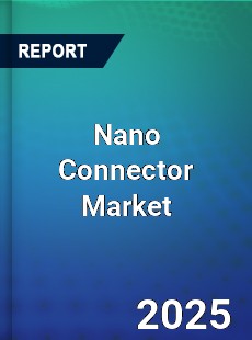 Nano Connector Market
