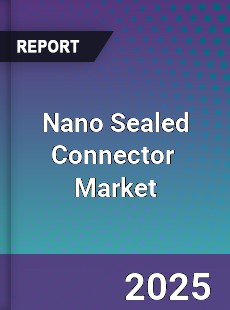 Nano Sealed Connector Global and China Top Players Market