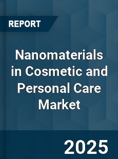 Global Nanomaterials in Cosmetic and Personal Care Market