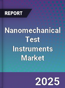 Nanomechanical Test Instruments Market