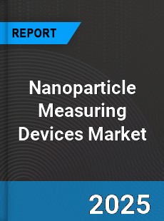 Global Nanoparticle Measuring Devices Market