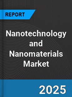 Global Nanotechnology and Nanomaterials Market