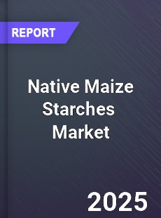 Global Native Maize Starches Industry